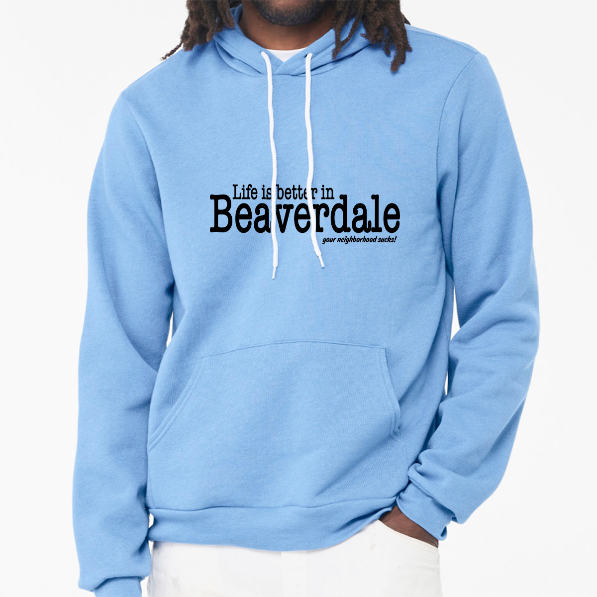 "Life is better in Beaverdale, your neighborhood sucks" - Unisex Sponge Fleece Pullover Hoodie