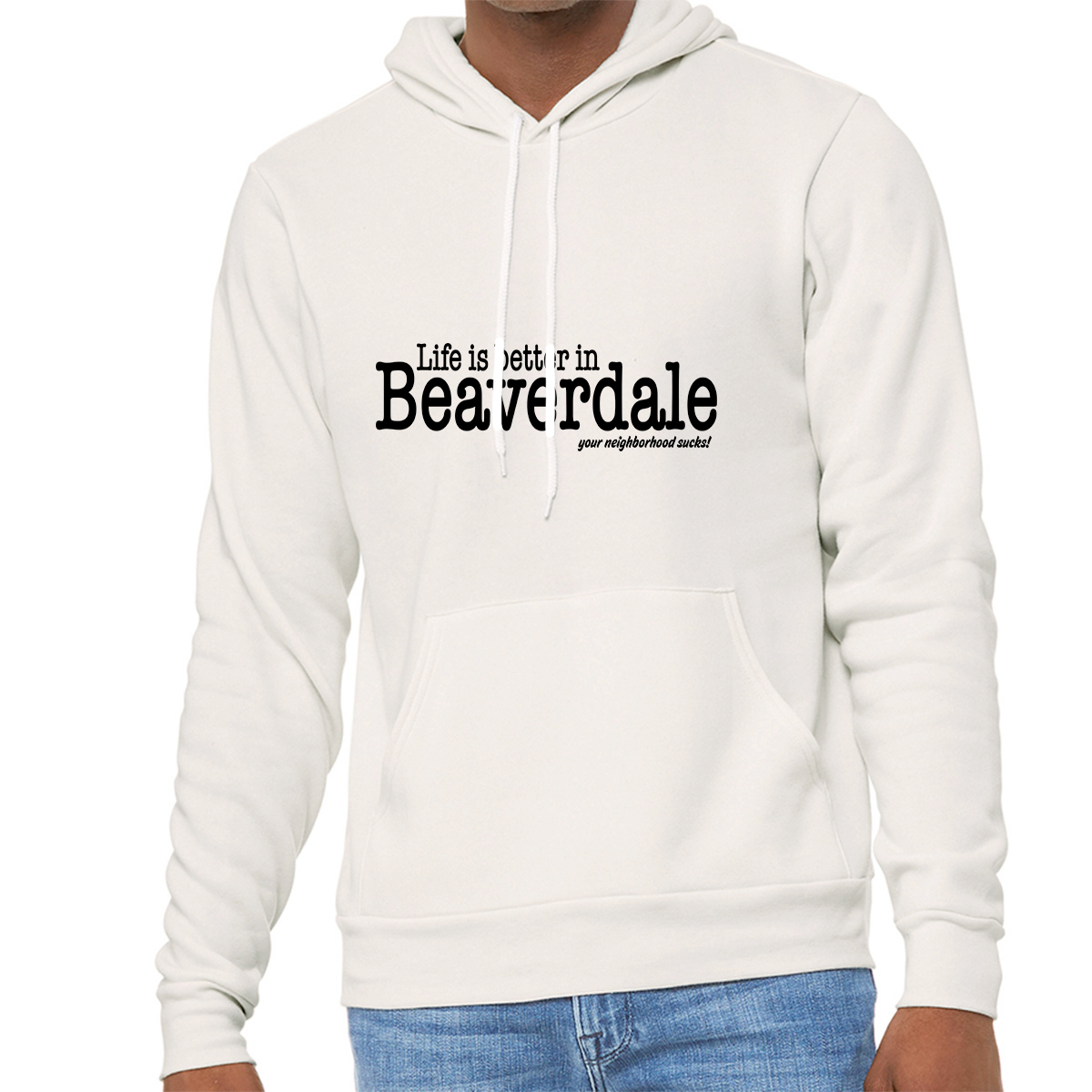 "Life is better in Beaverdale, your neighborhood sucks" - Unisex Sponge Fleece Pullover Hoodie