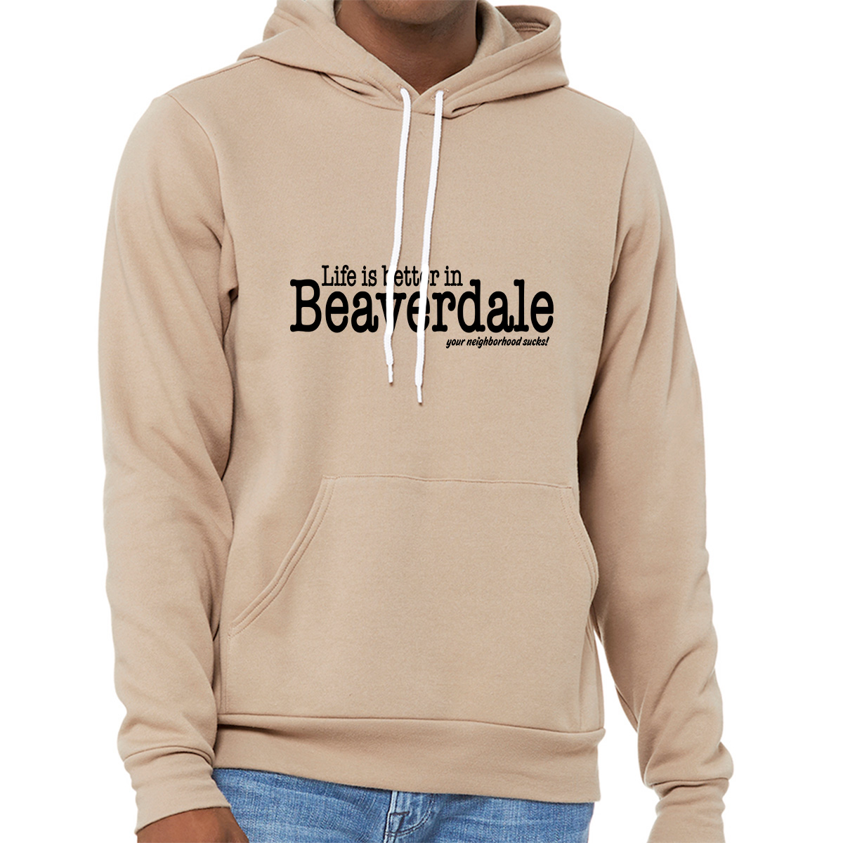 "Life is better in Beaverdale, your neighborhood sucks" - Unisex Sponge Fleece Pullover Hoodie