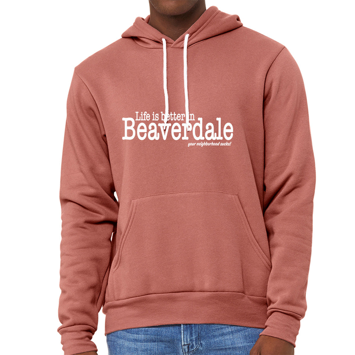 "Life is better in Beaverdale, your neighborhood sucks" - Unisex Sponge Fleece Pullover Hoodie