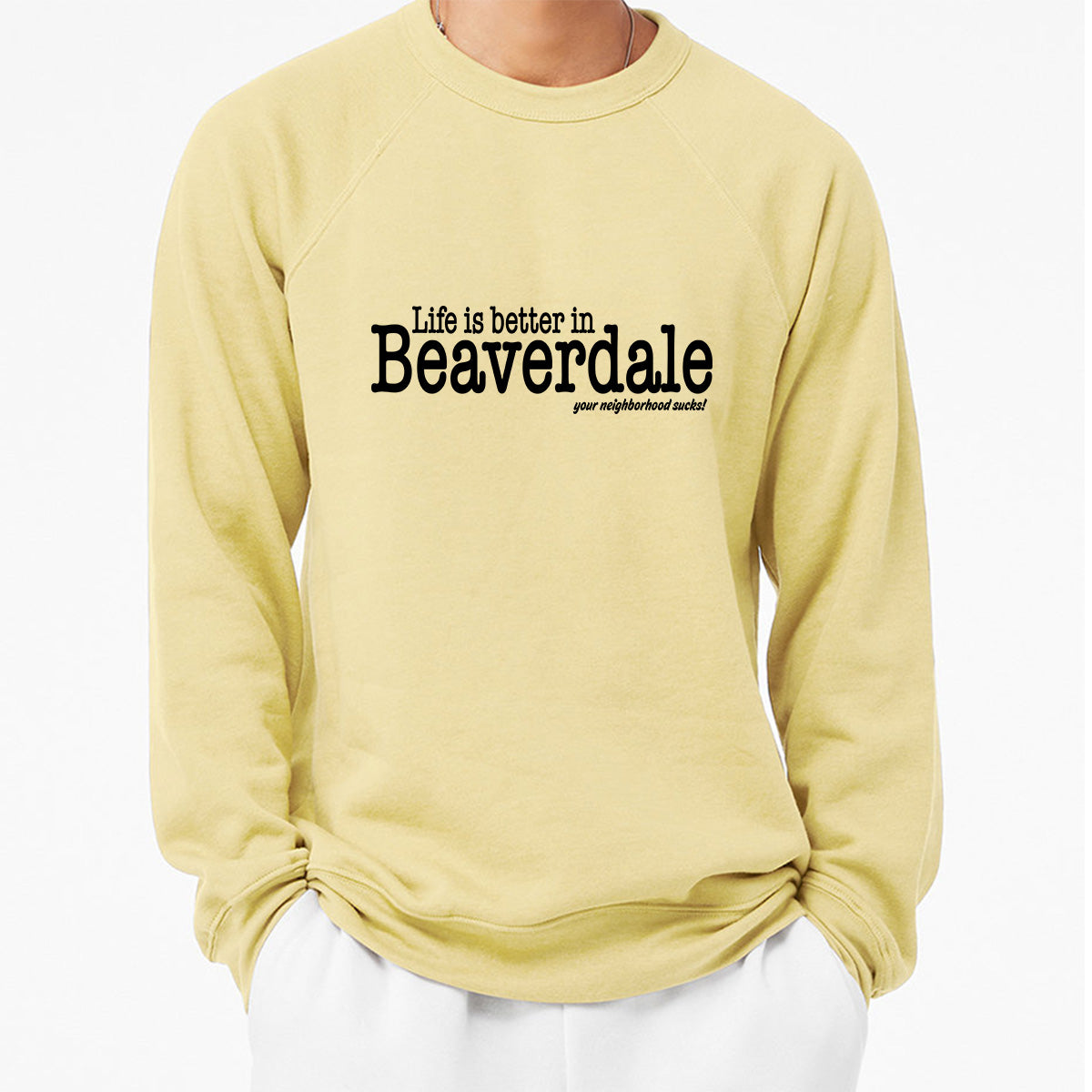 "Life is better in Beaverdale, your neighborhood sucks" - Unisex Sponge Fleece Crewneck Sweatshirt