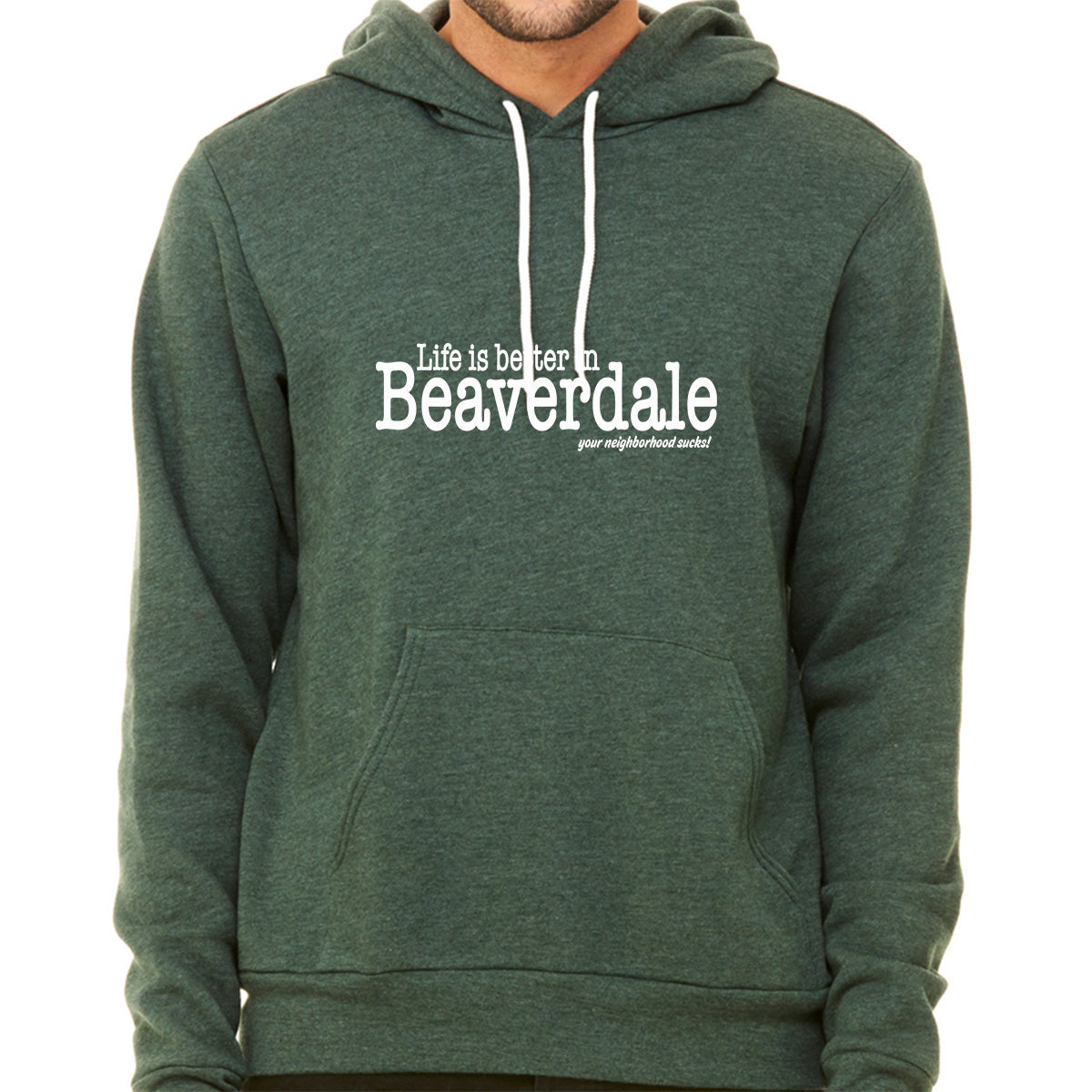 "Life is better in Beaverdale, your neighborhood sucks" - Unisex Sponge Fleece Pullover Hoodie