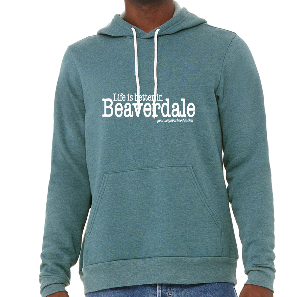 "Life is better in Beaverdale, your neighborhood sucks" - Unisex Sponge Fleece Pullover Hoodie