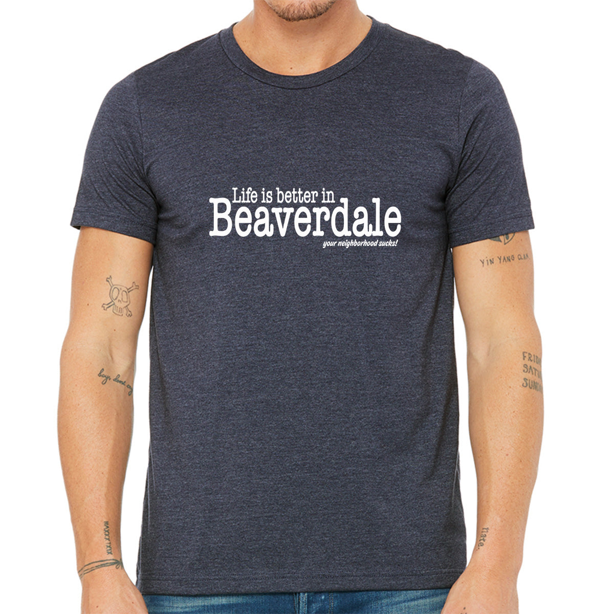 "Life is better in Beaverdale, your neighborhood sucks" - Unisex Heather CVC T-Shirt